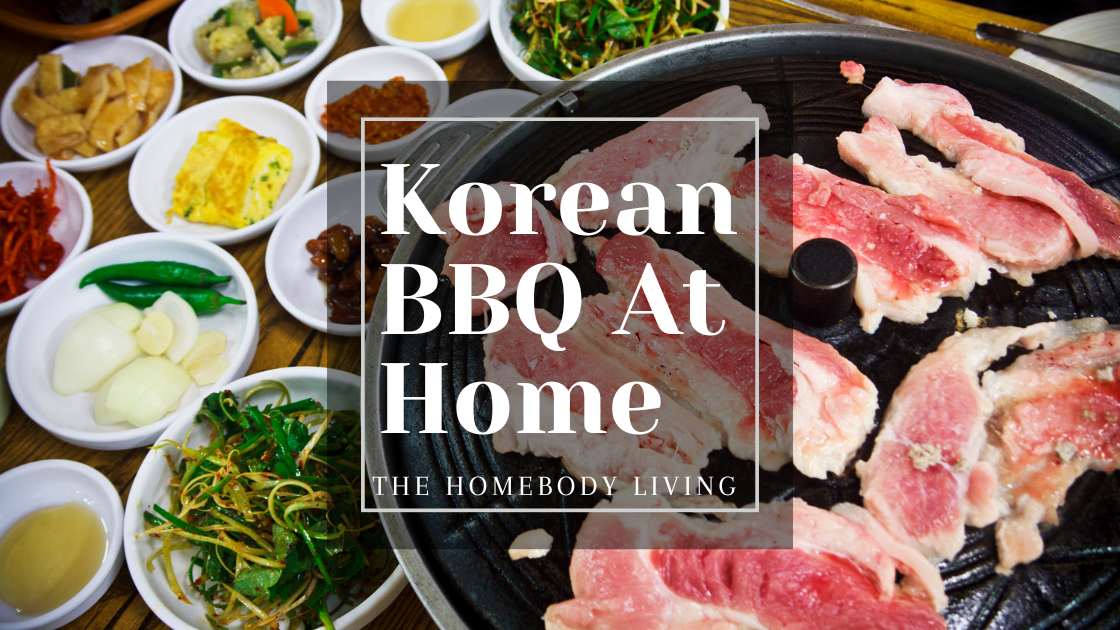 Korean BBQ At Home - The Homebody Living